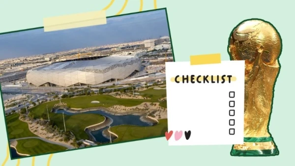 قطر Checklist: لا تسافري لمشاهدة بطولة كأس العالم 2022 قبل القيام بهذه الأمور