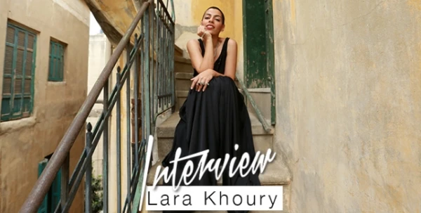 مقابلة خاصّة مع المصمّمة Lara Khoury: تصاميمي تجسّد الحريّة
